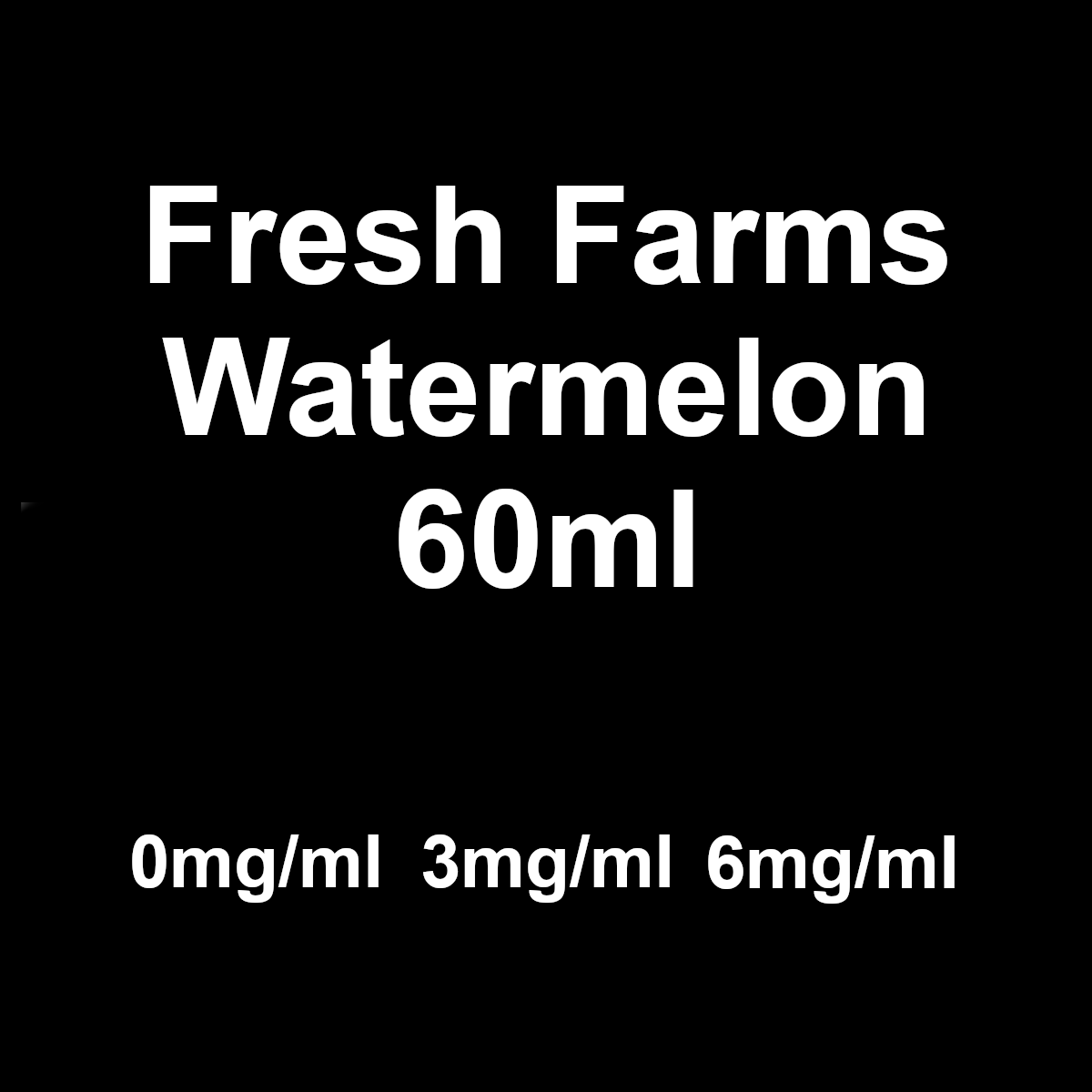 Fresh Farms - Watermelon 60ml